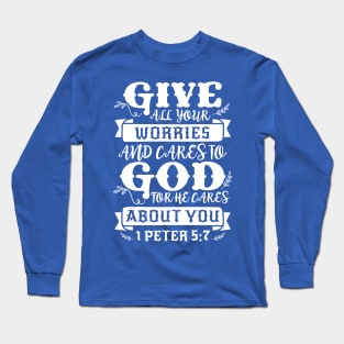 1 Peter 5:7 Long Sleeve T-Shirt